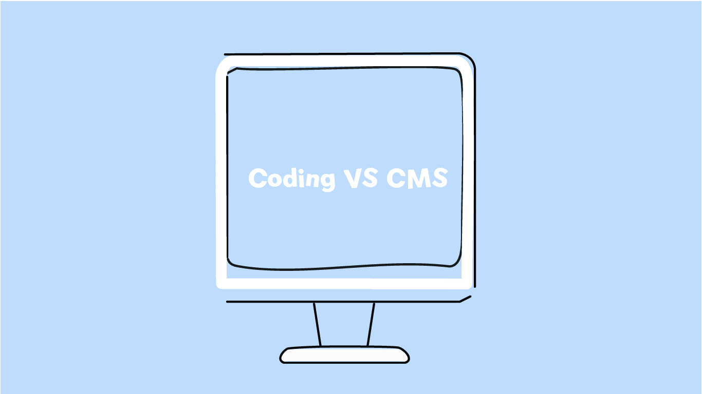 How to Choose the Right Tools to build your website: Coding vs CMS